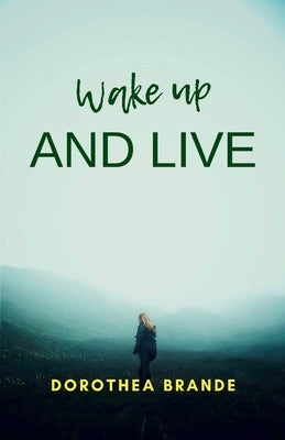 Wake up and live by Brande, Dorothea