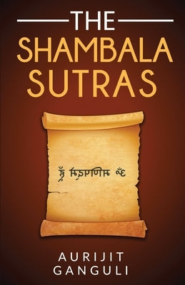 The Shambala Sutras by Aurijit Ganguli
