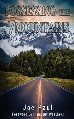 Possessing the Seven Mountains by Paul, Joe