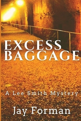 Excess Baggage: A Lee Smith Mystery by Forman, Jay