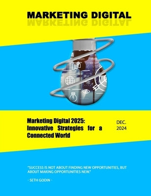 Marketing Digital 2025: Innovative Strategies for a Connected World: MARKETING DIGITAL 2025 by Medina, Group