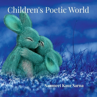 Children's Poetic World by Sarna, Sanmeet Kaur