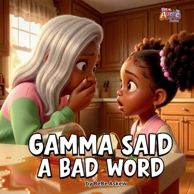 Gamma Said A Bad Word by Askew, Bebe