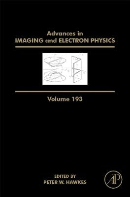 Advances in Imaging and Electron Physics: Volume 193 by Hawkes, Peter W.