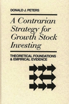 A Contrarian Strategy for Growth Stock Investing: Theoretical Foundations and Empirical Evidence by Quorum