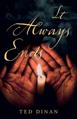 It Always Ends by Dinan, Ted