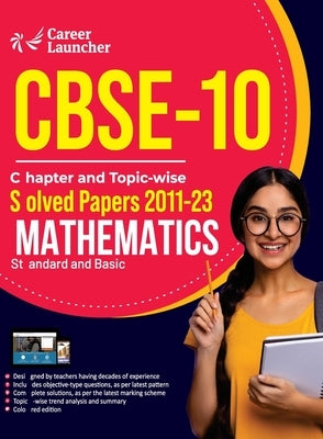 CBSE Class X 2024: Chapter and Topic-wise Solved Papers 2011 - 2023: Mathematics (Standard & Basic) (All Sets - Delhi & All India) by Gkp