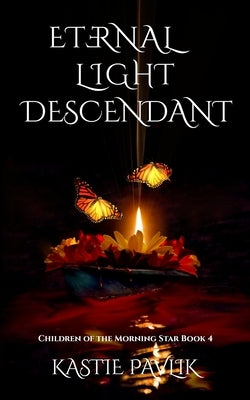 Eternal Light Descendant by Pavlik, Kastie