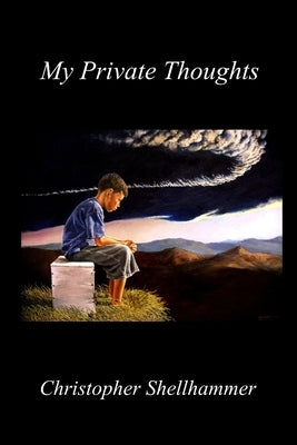 My Private Thoughts by Shellhammer, Christopher