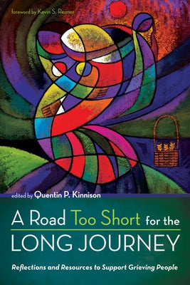 A Road Too Short for the Long Journey by Kinnison, Quentin P.