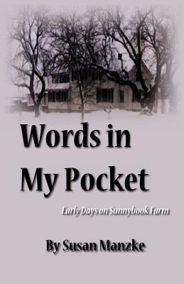 Words in My Pocket: Early Days on Sunnybook Farm by Manzke, Susan