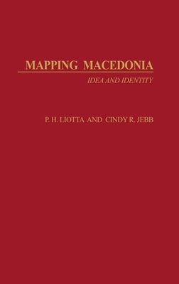 Mapping Macedonia: Idea and Identity by Jebb, Cindy
