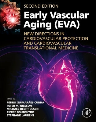 Early Vascular Aging (Eva): New Directions in Cardiovascular Protection by Cunha, Pedro Guimarães