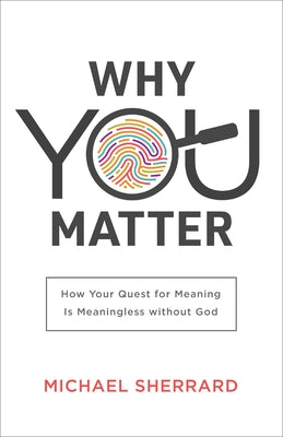 Why You Matter by Sherrard, Michael