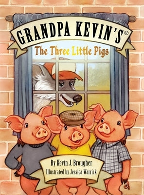 Grandpa Kevin's...The Three Little Pigs by Brougher, Kevin