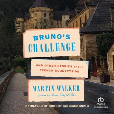 Bruno's Challenge: And Other Stories of the French Countryside by Walker, Martin