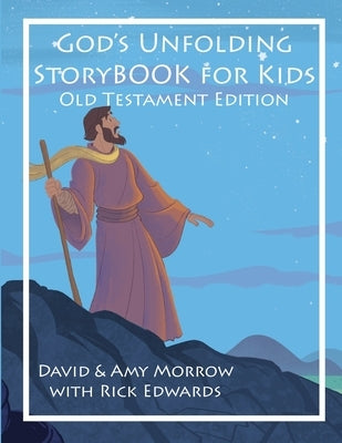 God's Unfolding StoryBOOK For Kids: Old Testament Edition by Morrow, David