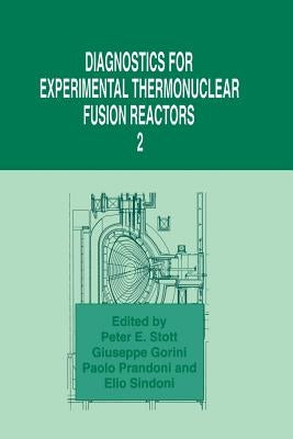 Diagnostics for Experimental Thermonuclear Fusion Reactors 2 by Stott, Peter E.