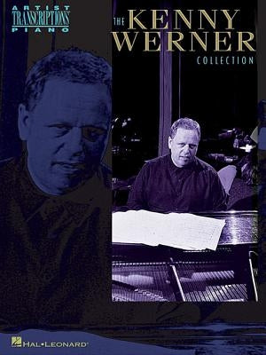 The Kenny Werner Collection: Piano Transcriptions by Werner, Kenny