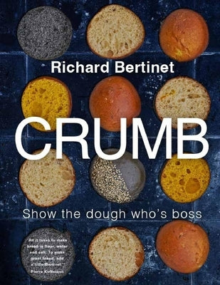 Crumb: Show the Dough Who's Boss by Bertinet, Richard