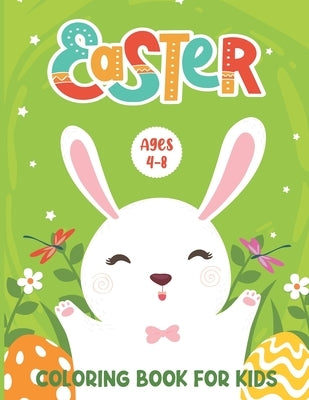Easter Coloring Book for Kids Ages 4-8: An Amazing Collection of 30 Big Easter Eggs Easter Bunny Coloring Pages to Color - Springtime Happy Easter Col by Publishing, Marizenna