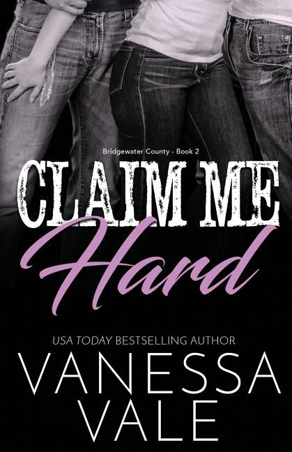 Claim Me Hard: Large Print by Vale, Vanessa