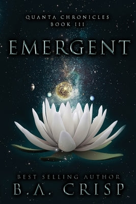 Emergent by Crisp, B. a.