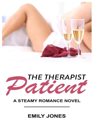 The Therapist Patient: A Steamy Romance Novel by Jones, Emily