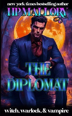 The Diplomat: Enemies To Lovers Vampire Paranormal Romance by Mallory, H. P.