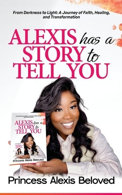 Alexis has a story to tell you by Beloved, Alexis