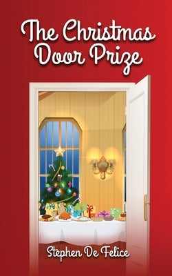 The Christmas Door Prize by de Felice, Stephen