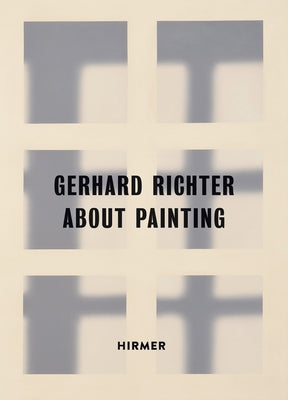 Gerhard Richter: About Painting - Early Pictures by Schreier, Christoph