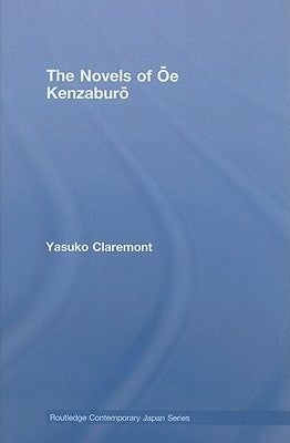 The Novels of Oe Kenzaburo by Claremont, Yasuko