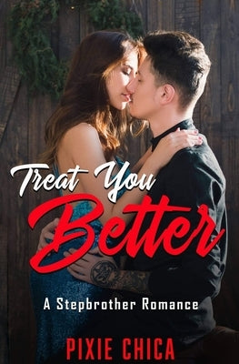 Treat You Better by Chica, Pixie