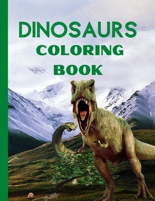 Dinosaurs Coloring Book: Amazing Fantasy Dinosaurs Coloring Designs- Fun and Cute Coloring Pages Name the Dinosaur- Dinosaurs Coloring and Acti by Toth, Irene Eva