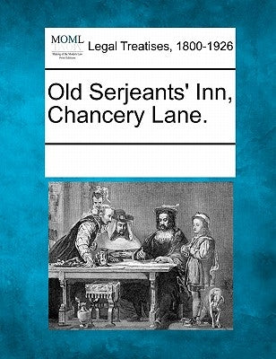 Old Serjeants' Inn, Chancery Lane. by Multiple Contributors