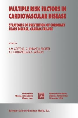 Multiple Risk Factors in Cardiovascular Disease: Strategies of Prevention of Coronary Heart Disease, Cardiac Failure, and Stroke by Gotto Jr, Antonio M.