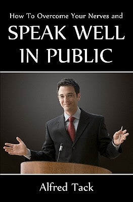 Speak Well In Public by Tack, Alfred