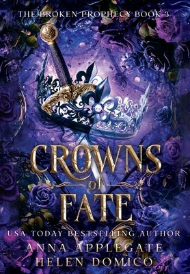 Crowns of Fate (The Broken Prophecy Book 3) by Applegate, Anna