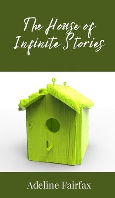 The House of Infinite Stories by Fairfax, Adeline