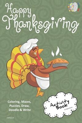Happy Thanksgiving Activity Book for Creative Noggins: Coloring, Mazes, Puzzles, Draw, Doodle and Write Kids Thanksgiving Holiday Coloring Book with C by Bread, Digital