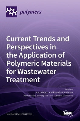 Current Trends and Perspectives in the Application of Polymeric Materials for Wastewater Treatment by Otero, Marta