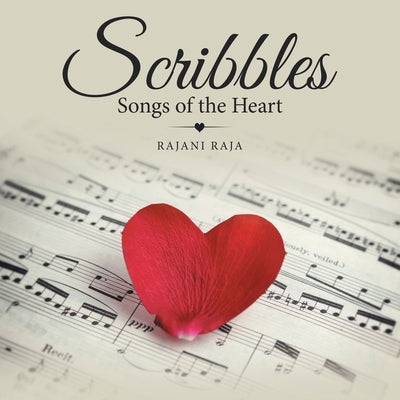 Scribbles: Songs of the Heart by Raja, Rajani