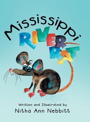 Mississippi River Rat by Nebbitt, Nitha Ann