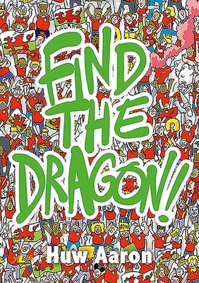 Find the Dragon by Aaron, Huw