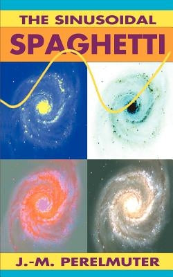 The Sinusoidal Spaghetti by Perelmuter, J. M.