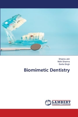 Biomimetic Dentistry by Jain, Sheena