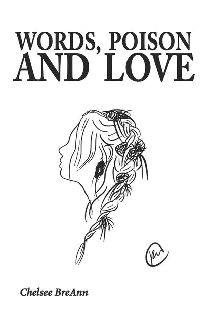 Words, Poison and Love by Breann, Chelsee
