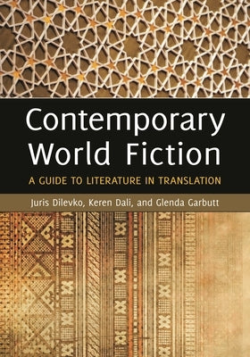 Contemporary World Fiction: A Guide to Literature in Translation by Dilevko, Juris