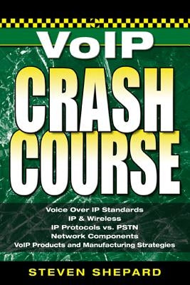 Voice Over IP Crash Course by Shepard, Steven